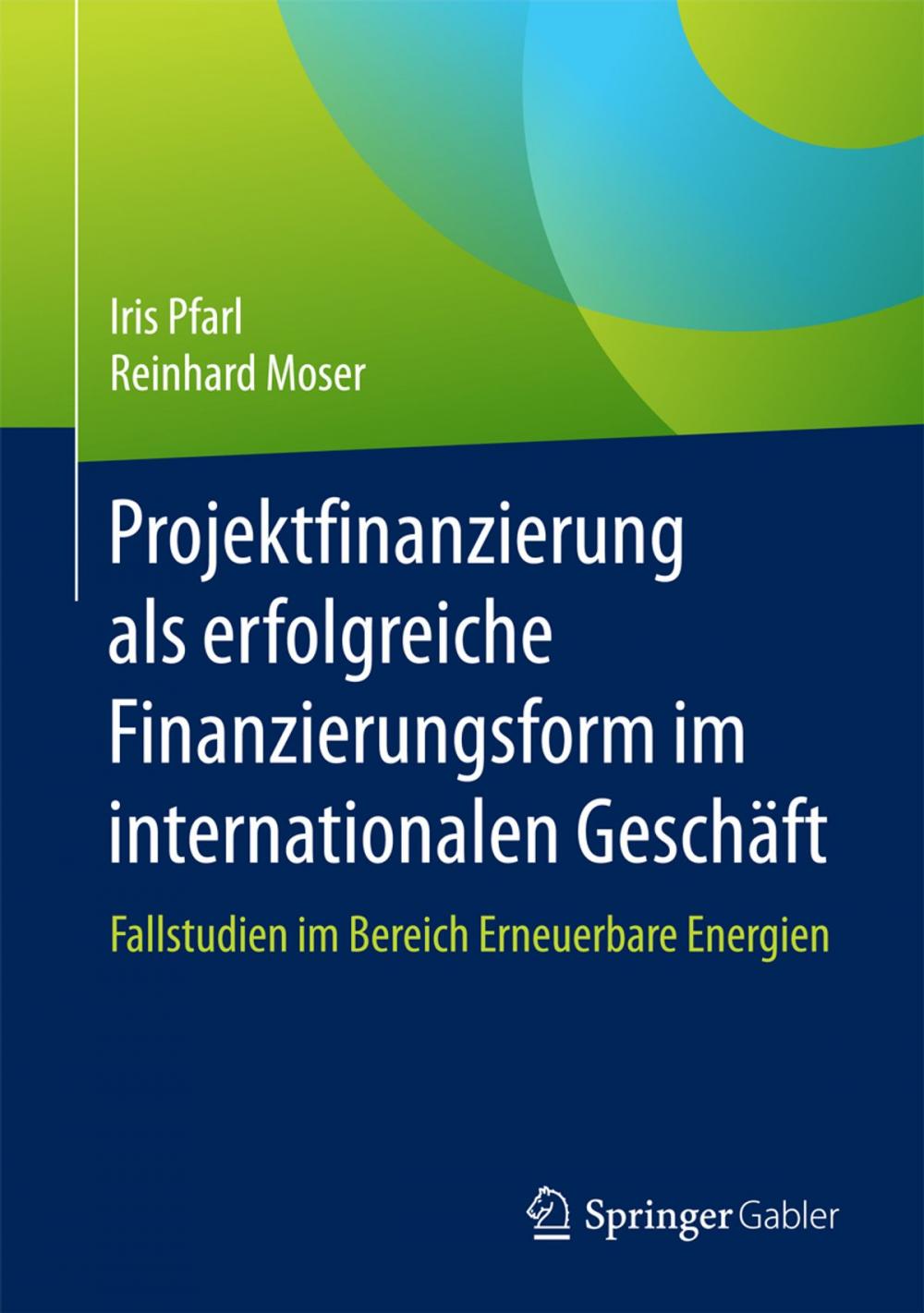 Big bigCover of Projektfinanzierung als erfolgreiche Finanzierungsform im internationalen Geschäft