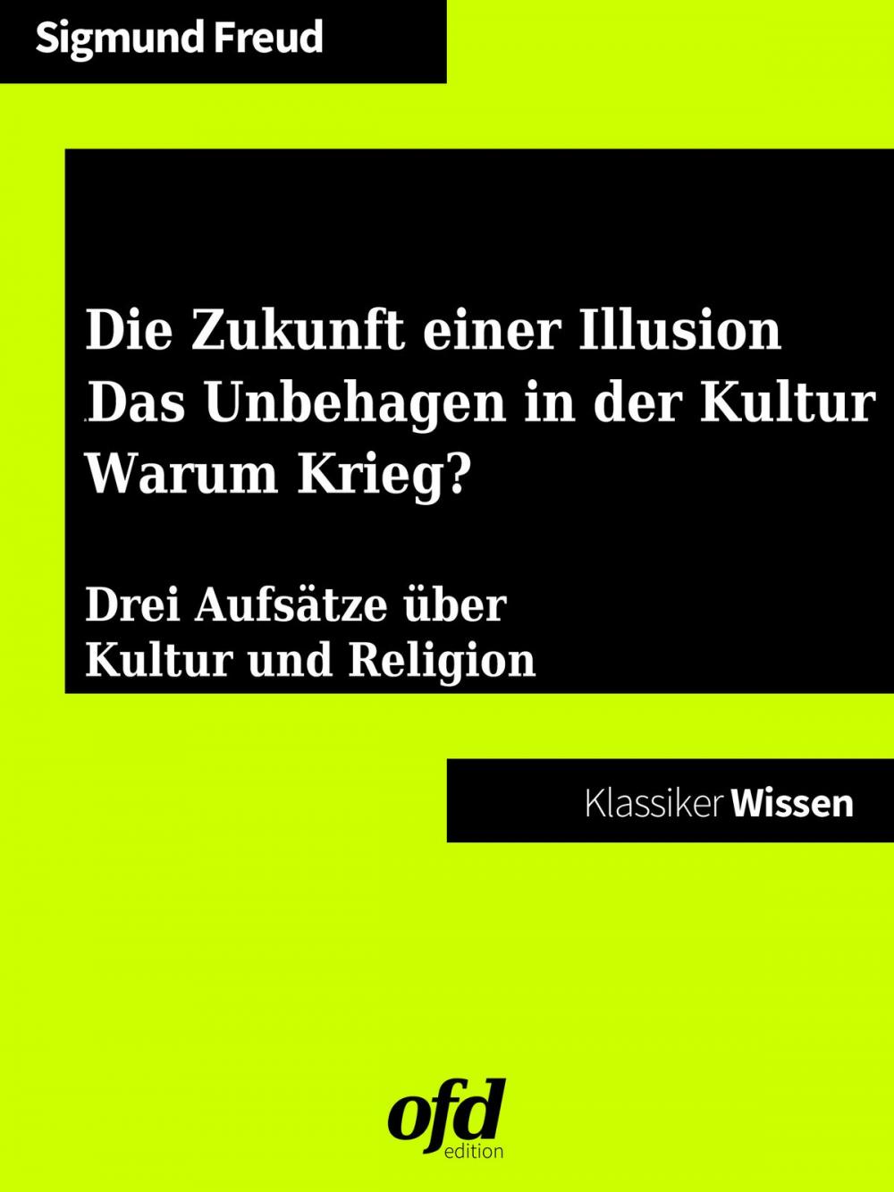 Big bigCover of Die Zukunft einer Illusion - Das Unbehagen in der Kultur - Warum Krieg?