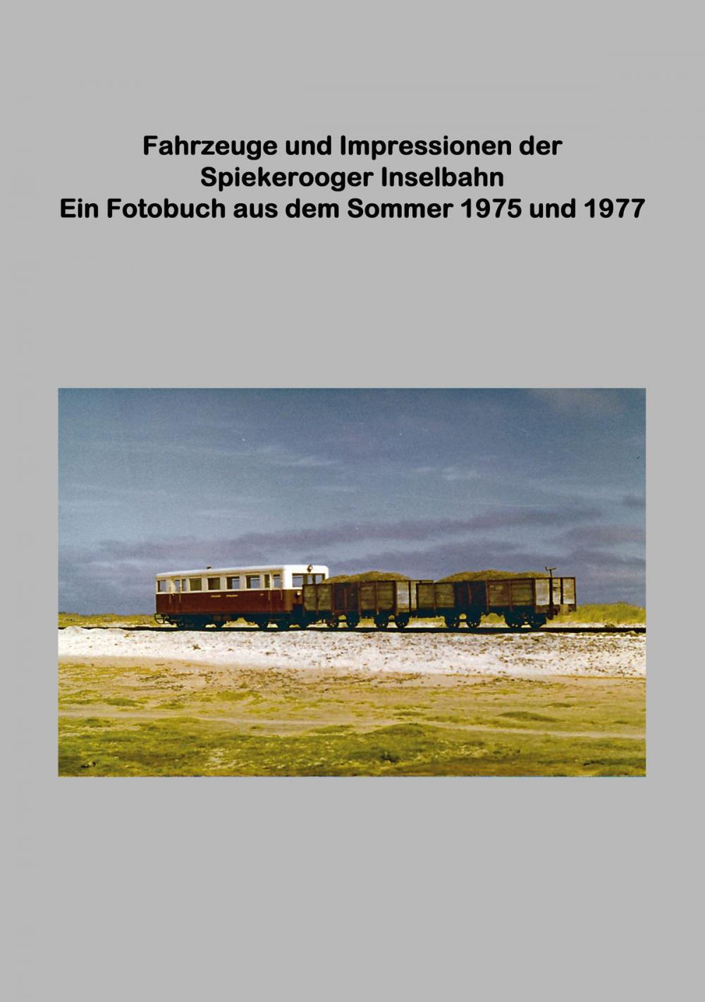 Big bigCover of Fahrzeuge und Impressionen der Spiekerooger Inselbahn