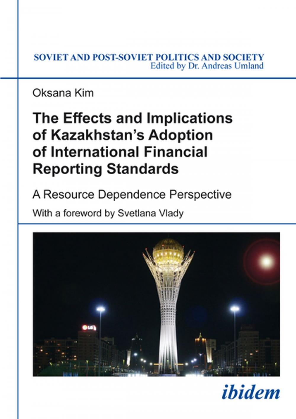 Big bigCover of The Effects and Implications of Kazakhstan's Adoption of International Financial Reporting Standards