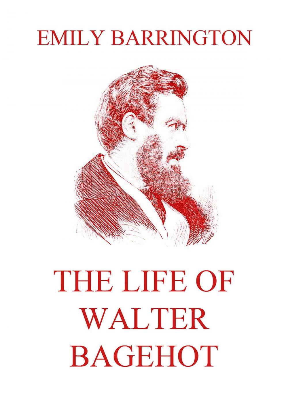 Big bigCover of The Life of Walter Bagehot