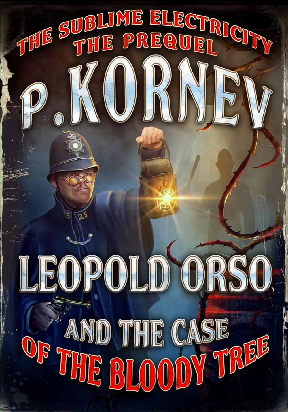 Big bigCover of Leopold Orso and the Case of the Bloody Tree (Sublime Electricity: The Prequel)