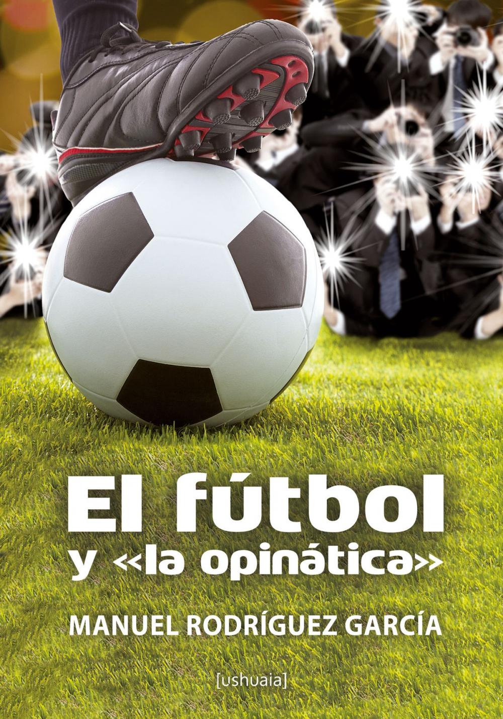 Big bigCover of El fútbol y "la opinática"