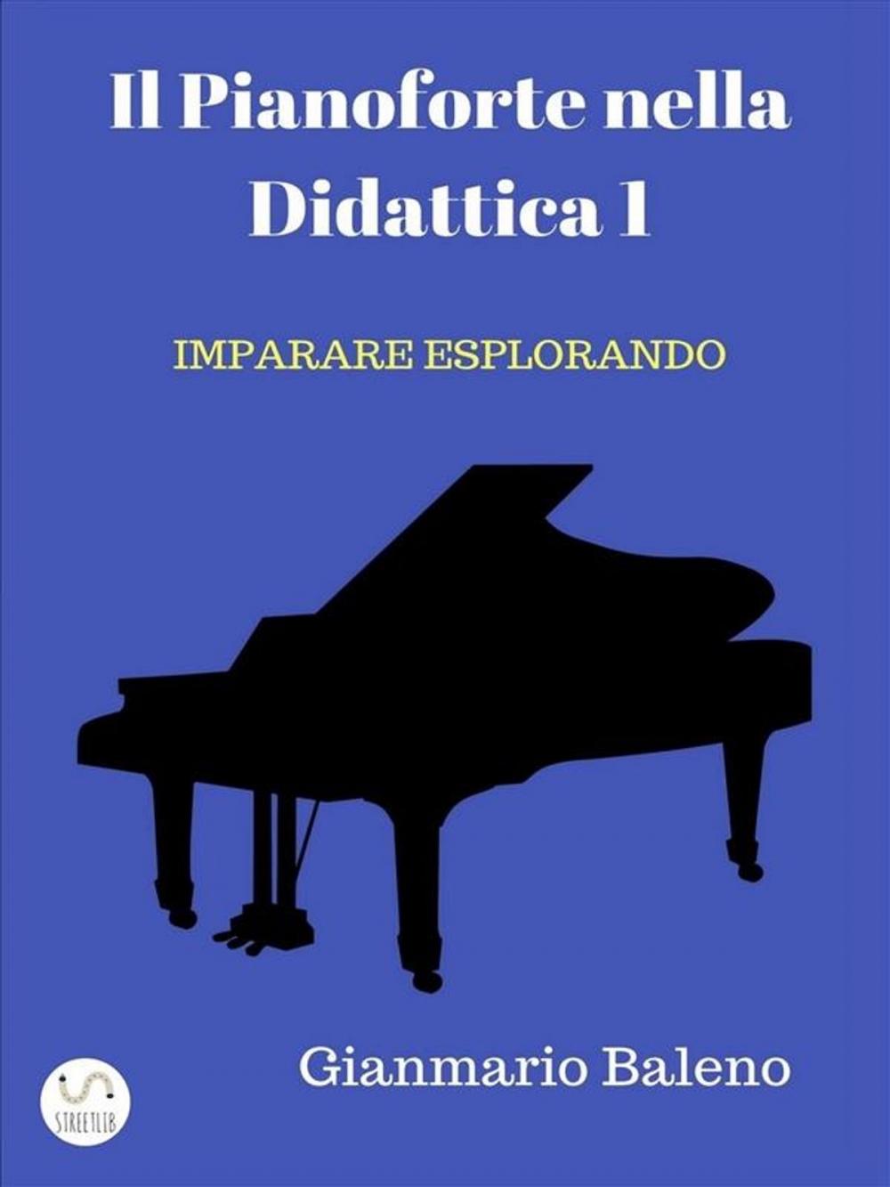 Big bigCover of Il Pianoforte nella Didattica 1 - Imparare Esplorando