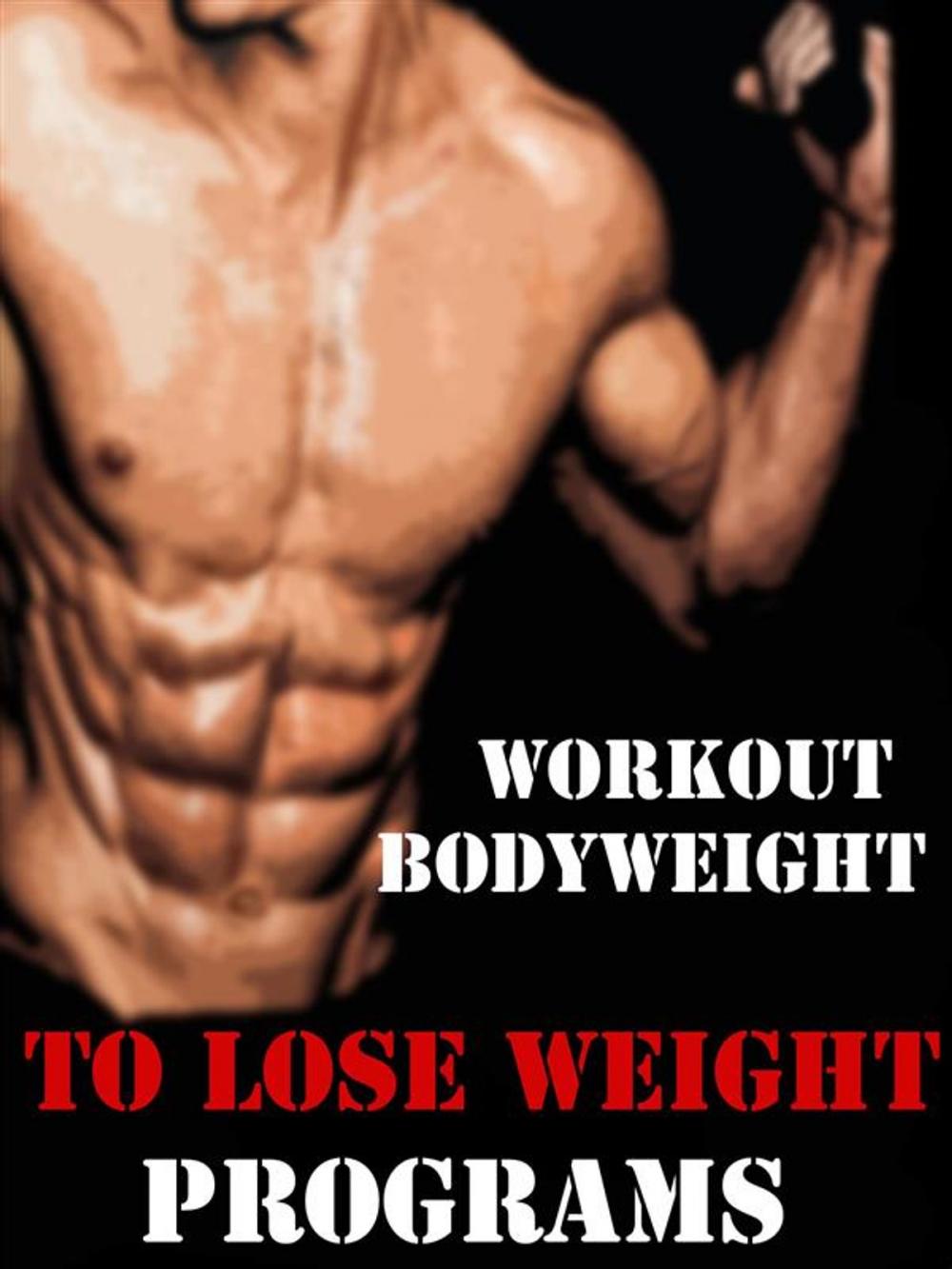 Big bigCover of Workout Bodyweight to Lose Weight Programs