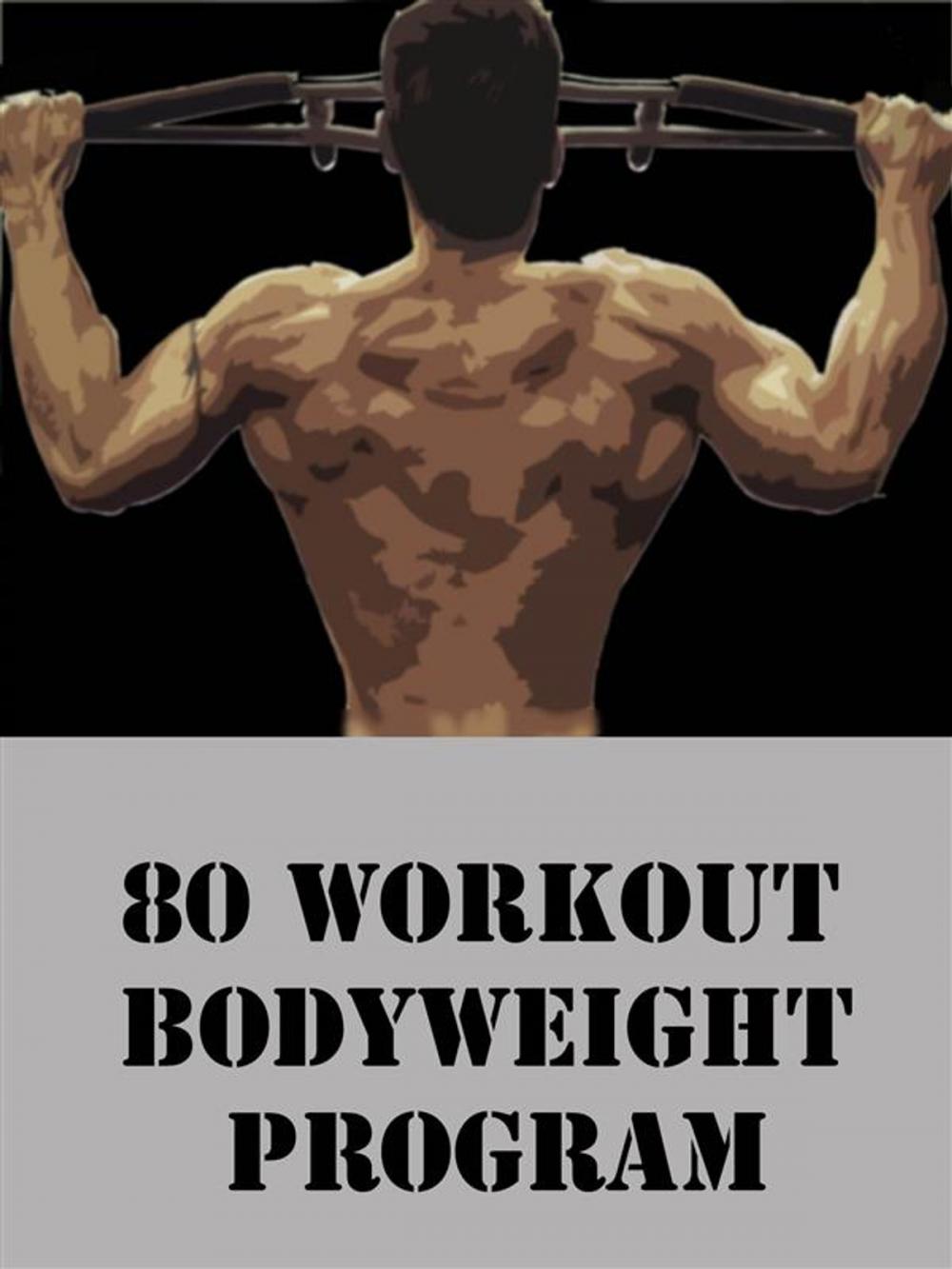 Big bigCover of 80 Workout Bodyweight Program