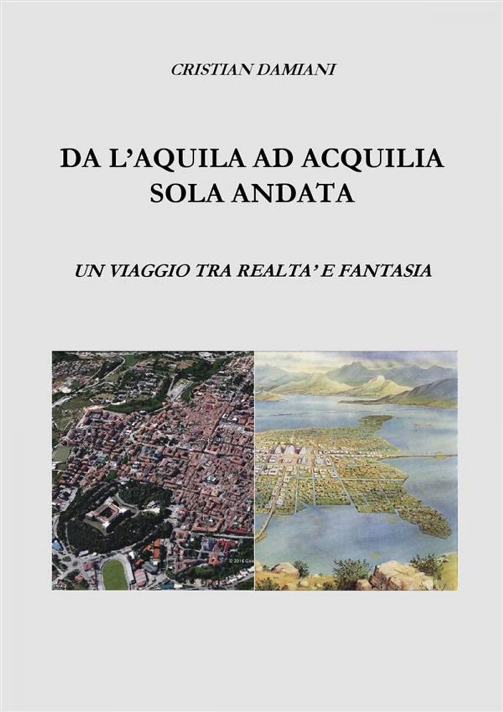 Big bigCover of Da L'Aquila ad Acquilia sola andata.