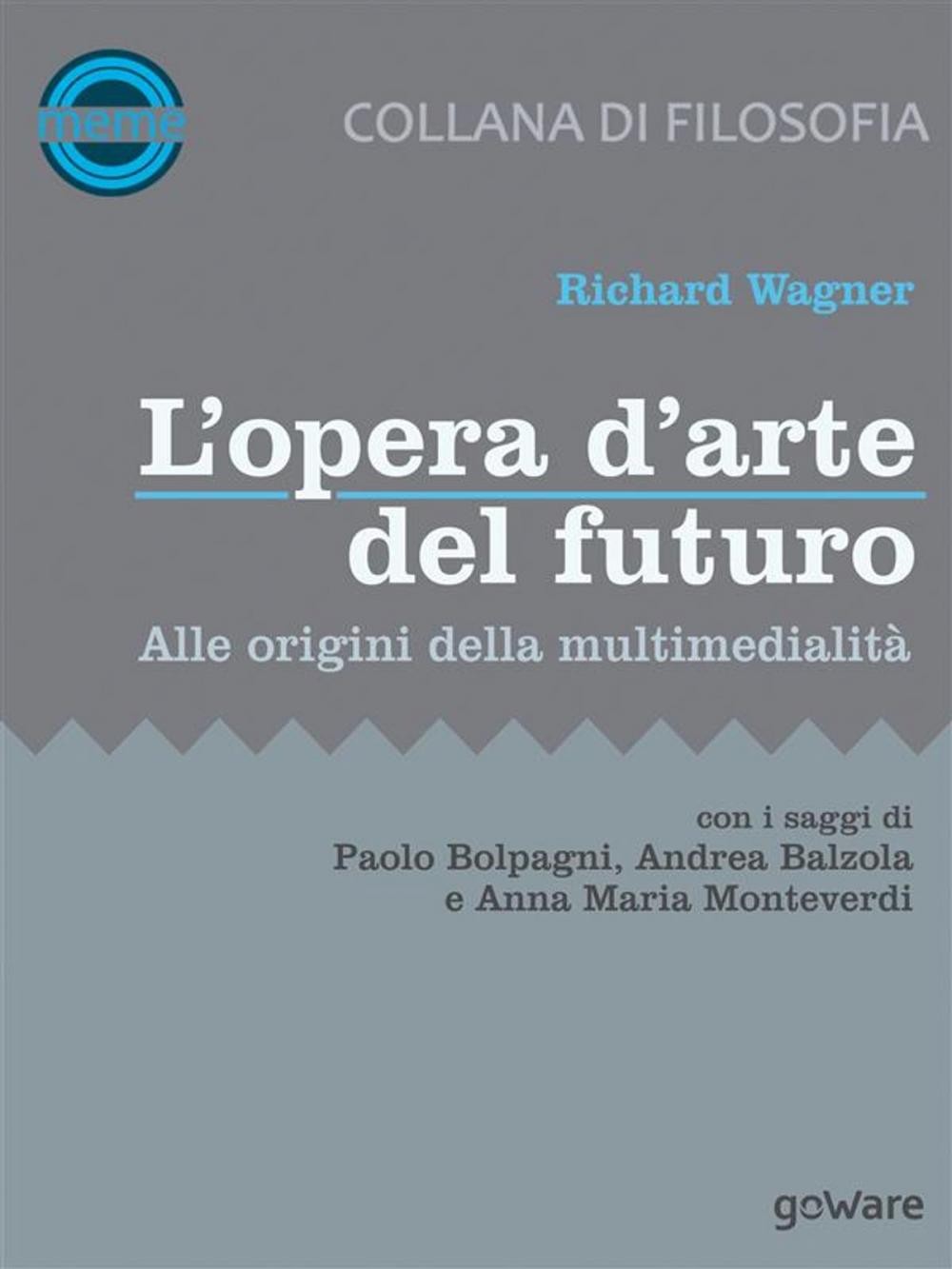 Big bigCover of L’opera d’arte del futuro. Alle origini della multimedialità