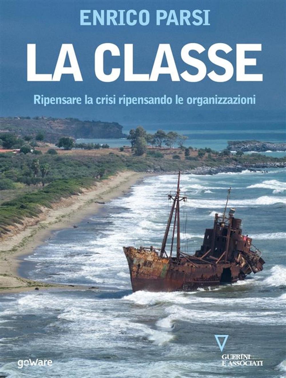 Big bigCover of La classe. Ripensare la crisi ripensando le organizzazioni