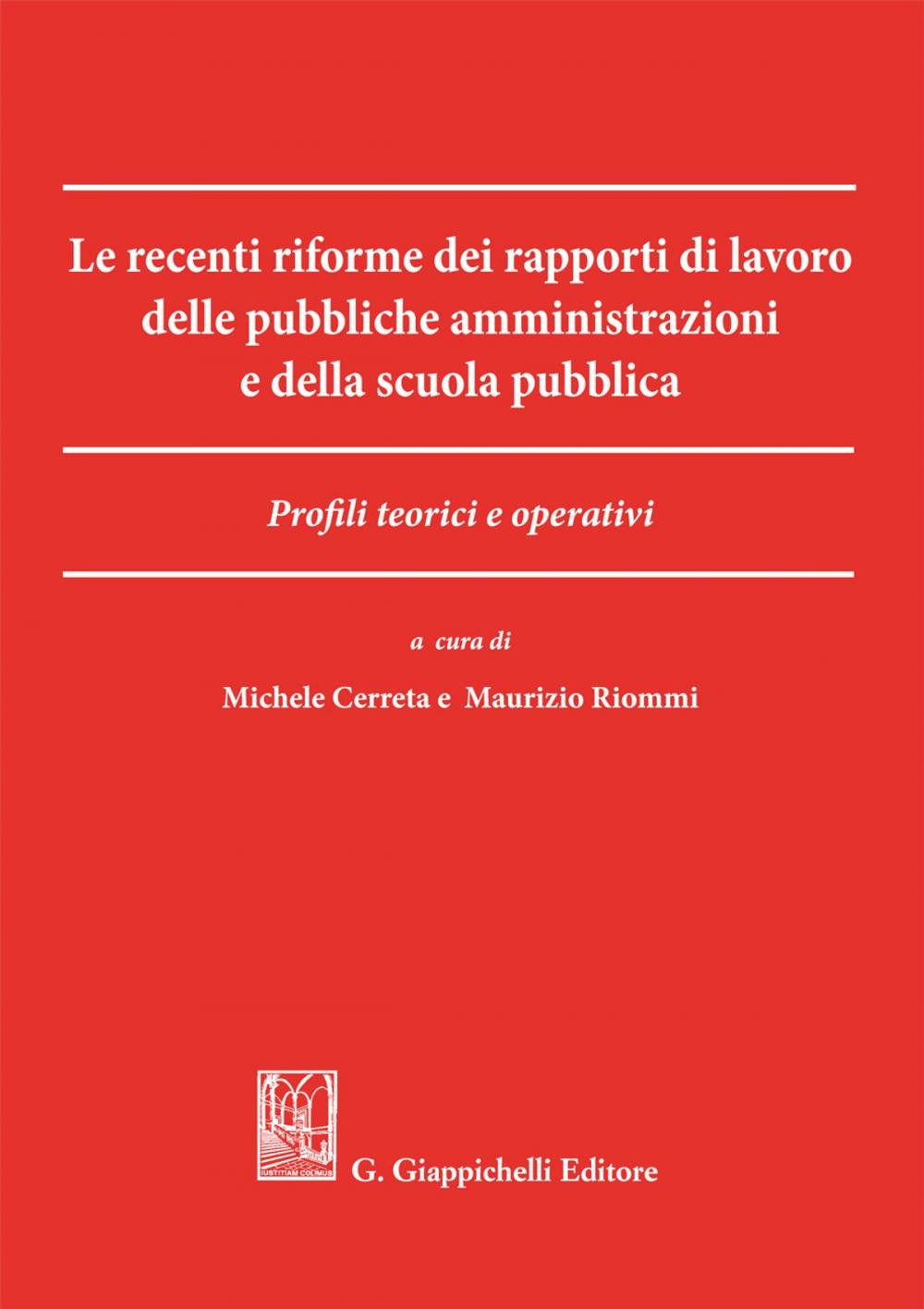 Big bigCover of Le recenti riforme dei rapporti di lavoro delle pubbliche amministrazioni e della scuola pubblica