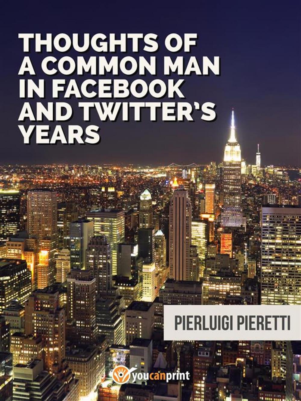 Big bigCover of Thoughts of a common man in Facebook and Twitter's years