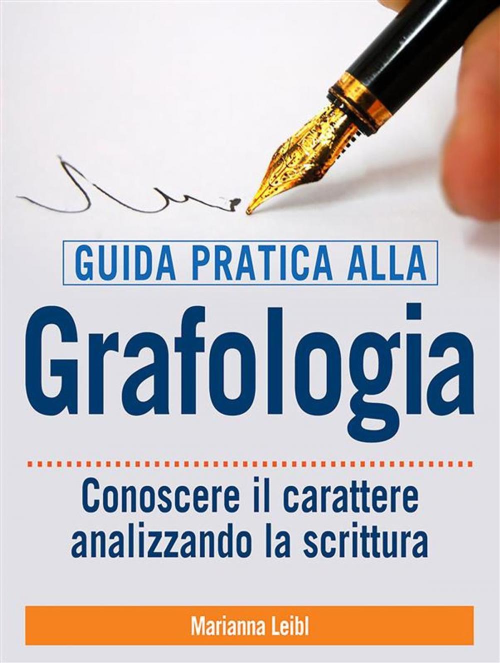 Big bigCover of Guida pratica alla Grafologia - Conoscere il carattere analizzando la scrittura