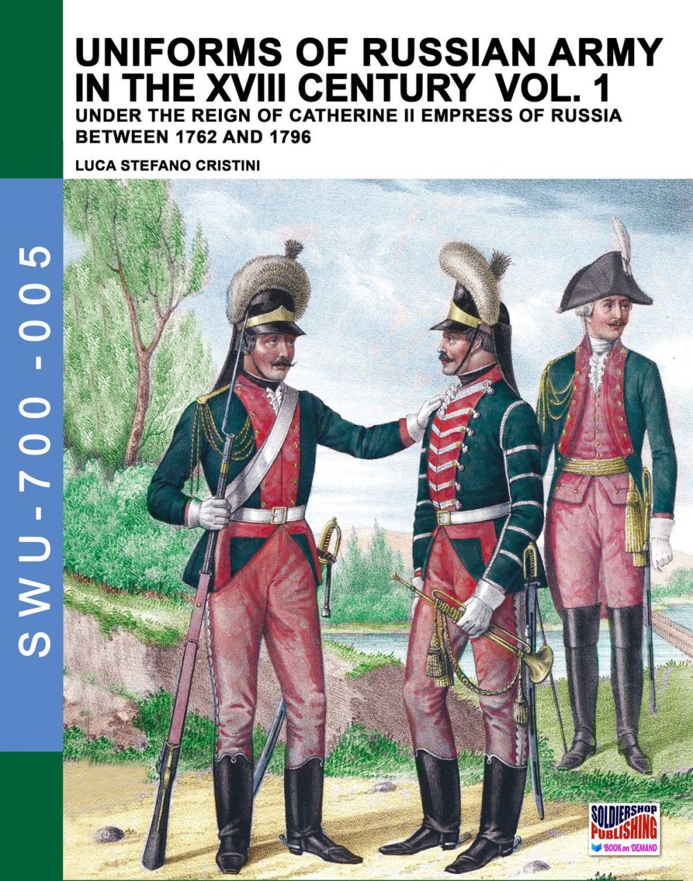 Big bigCover of Uniforms of Russian army in the XVIII century - Vol. 1