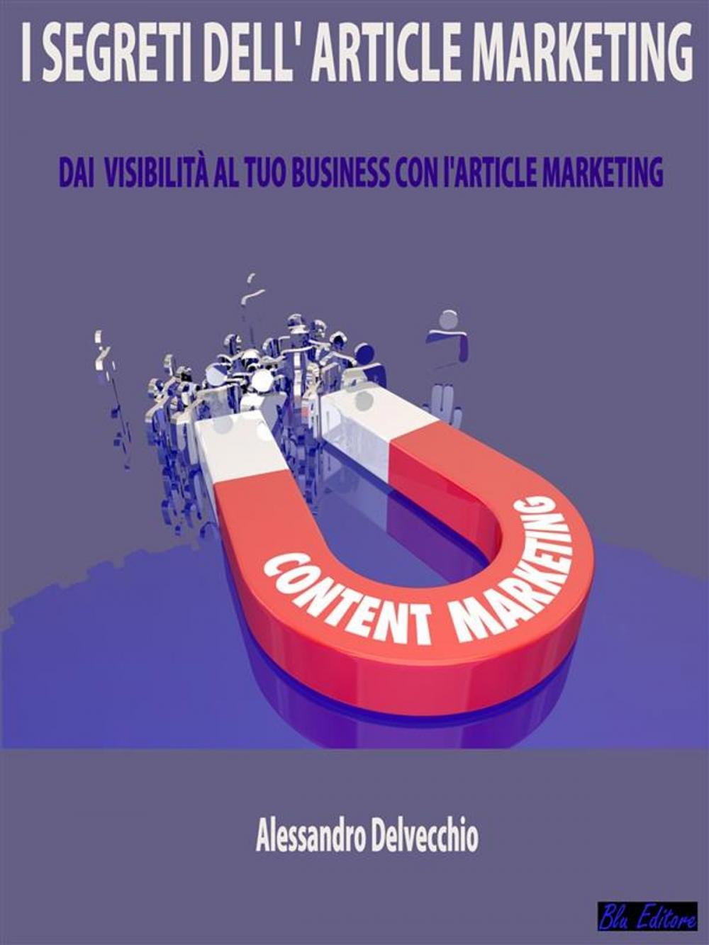 Big bigCover of I Segreti dell'Article Marketing