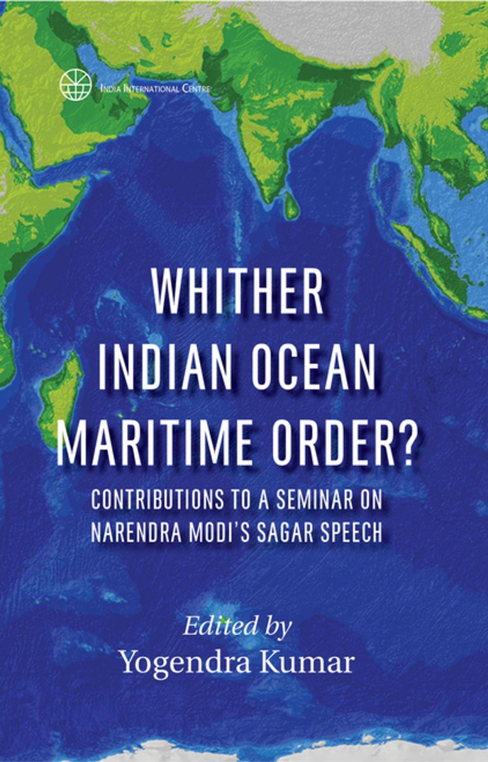 Big bigCover of Whither Indian Ocean Maritime Order? Contributions to a Seminar on Narendra Modi's SAGAR Speech