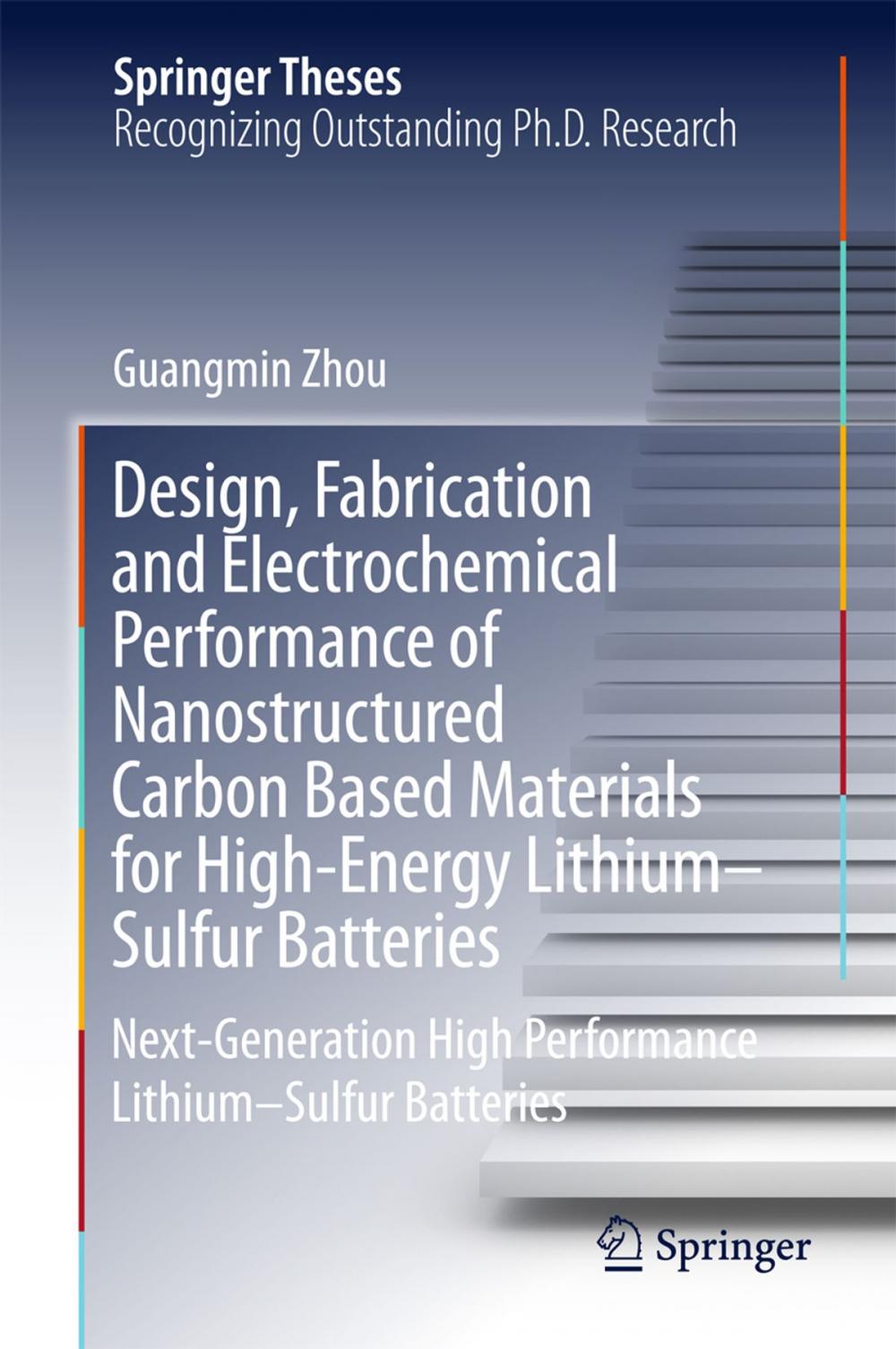 Big bigCover of Design, Fabrication and Electrochemical Performance of Nanostructured Carbon Based Materials for High-Energy Lithium–Sulfur Batteries