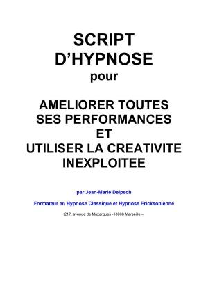 Book cover of Améliorer toutes ses performances et utiliser la créativité inexploitée