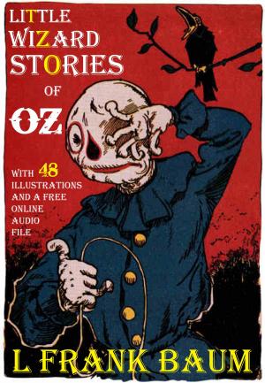 Cover of Little Wizard Stories of Oz: With 48 Illustrations and a Free Online Audio File.
