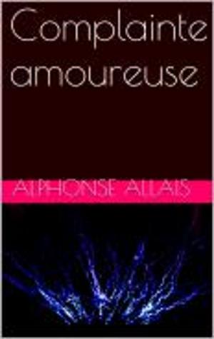 Cover of the book Complainte amoureuse by P. D. Stewart