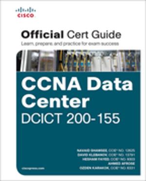 Cover of the book CCNA Data Center DCICT 200-155 Official Cert Guide by Luke Williams