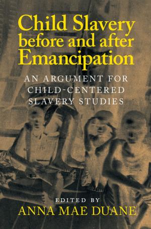 Cover of the book Child Slavery before and after Emancipation by Mary C. Erler