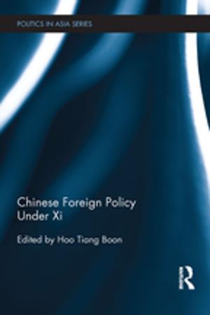 Cover of the book Chinese Foreign Policy Under Xi by Stuart A. Marks