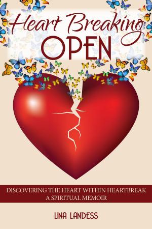 bigCover of the book Heart Breaking Open . . . Discovering the Heart Within Heartbreak by 