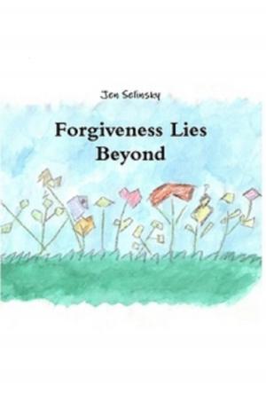 Cover of the book Forgiveness Lies Beyond by Jen Selinsky