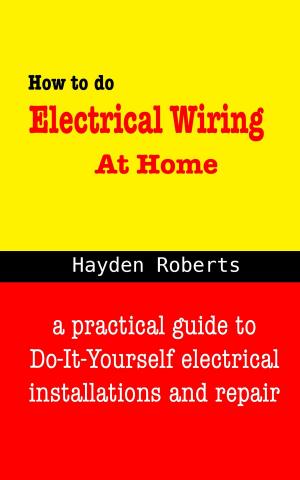 Cover of the book How to do Electrical Wiring at Home by Eric Layton