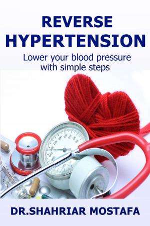 Cover of the book Reverse Hypertension: Lower Your Blood Pressure With Simple Steps by Brian Halton