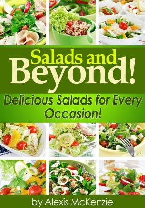 Cover of the book Salads and Beyond: Delicious Salads for Every Occasion! by Helene Siegel, Karen Gillingham