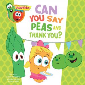 Cover of the book VeggieTales: Can You Say Peas and Thank You?, a Digital Pop-Up Book by Mike Harland