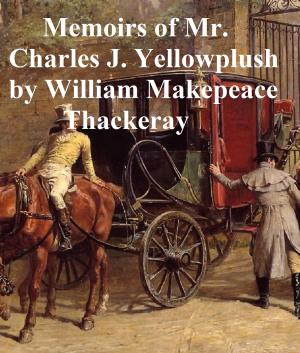 Cover of the book Memoirs of Charles J. Yellowplush by Giorgio Vasari
