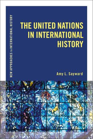Cover of the book The United Nations in International History by Emily Perkins
