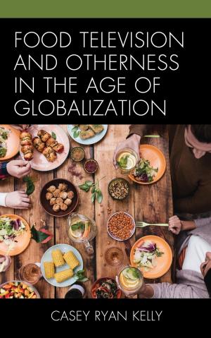 Cover of the book Food Television and Otherness in the Age of Globalization by Jeffery J. Rogers
