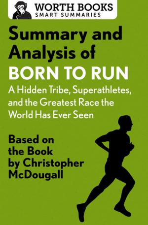 Book cover of Summary and Analysis of Born to Run: A Hidden Tribe, Superathletes, and the Greatest Race the World Has Never Seen