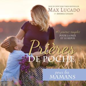 Cover of the book Prières de Poche pour les Mamans by Dan Wolf