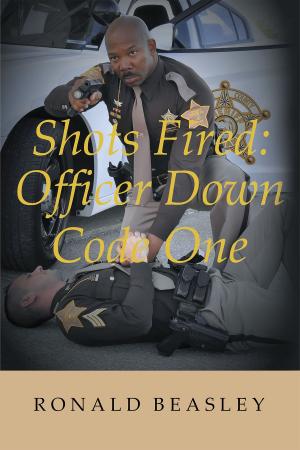 Cover of the book Shots Fired: Officer Down, Code One by Robert Evans Morgan