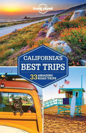 Cover of the book Lonely Planet California's Best Trips by Lonely Planet, Ali Lemer, Ray Bartlett, Regis St Louis, Robert Balkovich