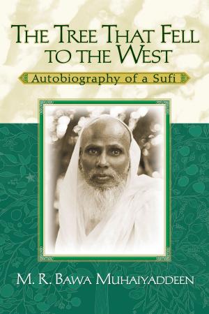 Cover of the book The Tree That Fell to the West by M. R. Bawa Muhaiyaddeen