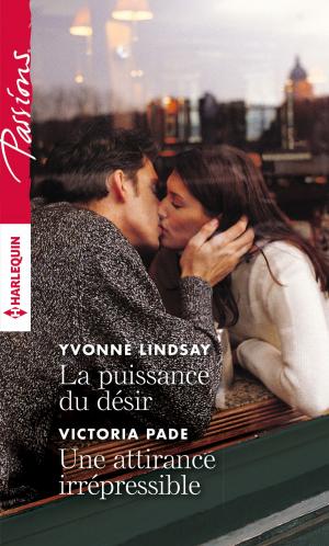 Cover of the book La puissance du désir - Une attirance irrépressible by Linda Thomas-Sundstrom