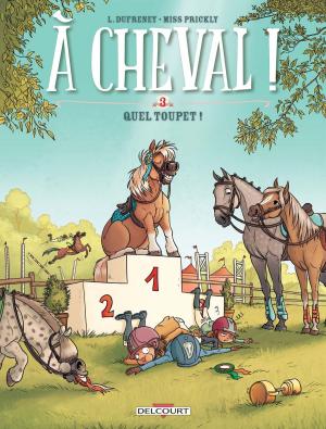 Cover of the book À cheval ! T03 by François Bégaudeau, Clément Oubrerie