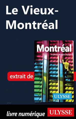 Cover of the book Le Vieux-Montréal by Christian Roy