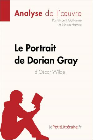 Cover of the book Le Portrait de Dorian Gray d'Oscar Wilde (Analyse de l'oeuvre) by Valérie Nigdélian-Fabre, lePetitLittéraire.fr