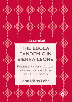 Cover of the book The Ebola Pandemic in Sierra Leone by Jens E. Kjeldsen, Amos Kiewe, Marie Lund, Jette Barnholdt Hansen