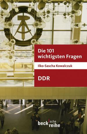 Cover of the book Die 101 wichtigsten Fragen - DDR by Albrecht Beutelspacher