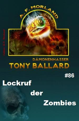 Cover of the book Tony Ballard #86: Lockruf der Zombies by Uwe Erichsen