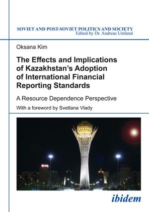Cover of the book The Effects and Implications of Kazakhstan's Adoption of International Financial Reporting Standards by Jean Nicolas De Surmont