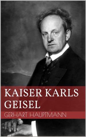 Cover of the book Kaiser Karls Geisel by Alexandre Dumas