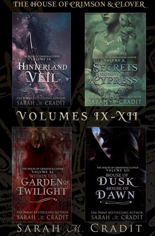 Cover of the book The House of Crimson & Clover Box Set Volumes IX-XII by Sarah M. Cradit, Sarah M. Cradit